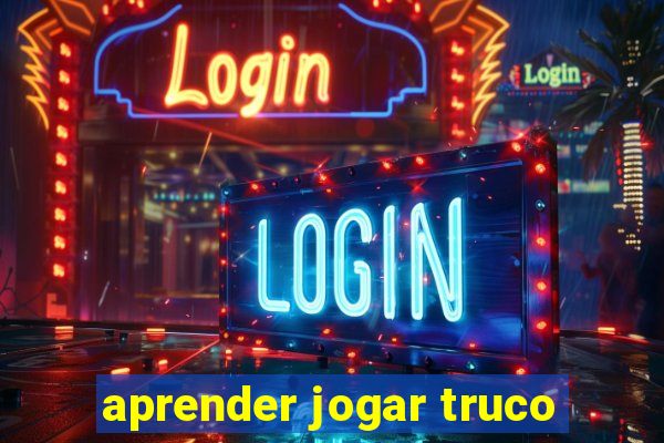 aprender jogar truco